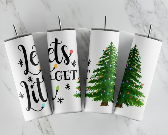 Let's Get Lit    - 20 oz Skinny Tumbler Sublimation Transfers