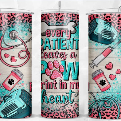 Every Patient Leaves A Paw Print In My Heart  - 20 oz Skinny Tumbler Sublimation Transfers