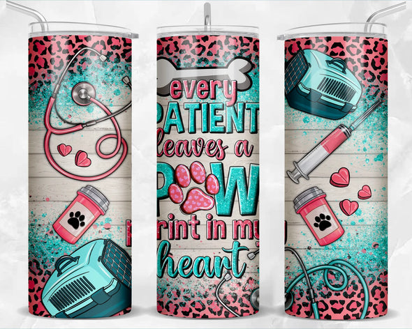 Every Patient Leaves A Paw Print In My Heart  - 20 oz Skinny Tumbler Sublimation Transfers