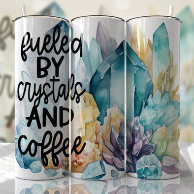 Fueled by Crystals and Coffee  - 20 oz Skinny Tumbler Sublimation Transfers