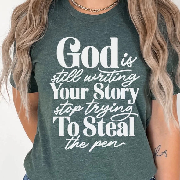 God Is Still Writing Your Story -  Screen Print Transfer
