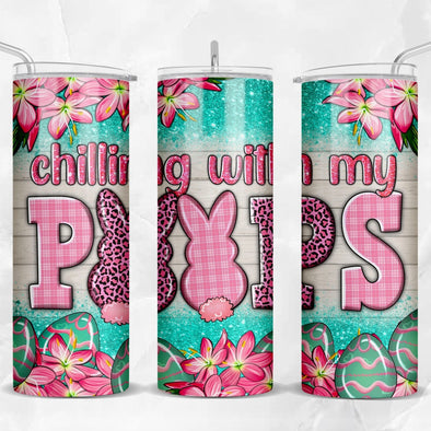 Chilling with My Peeps - 20 oz Skinny Tumbler Sublimation Transfers