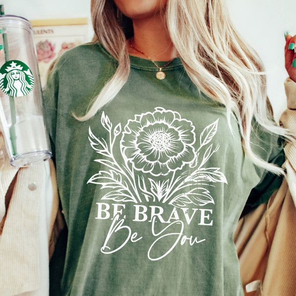 Be Brave -  Screen Print Transfer