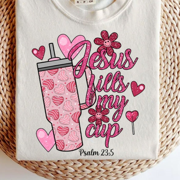 Valentine Jesus Fills My Cup - DTF