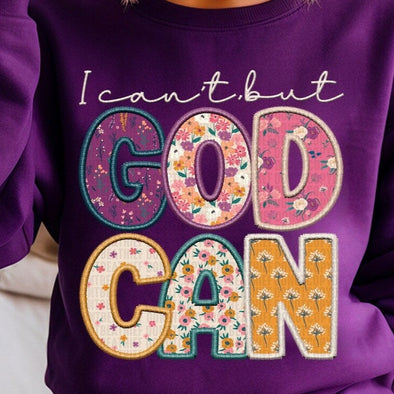 I Can't, but God Can   - DTF Transfer