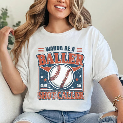 Wanna Be a Baller Shot Caller - DTF