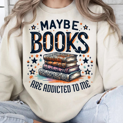 Maybe Books Are Addicted To Me - DTF