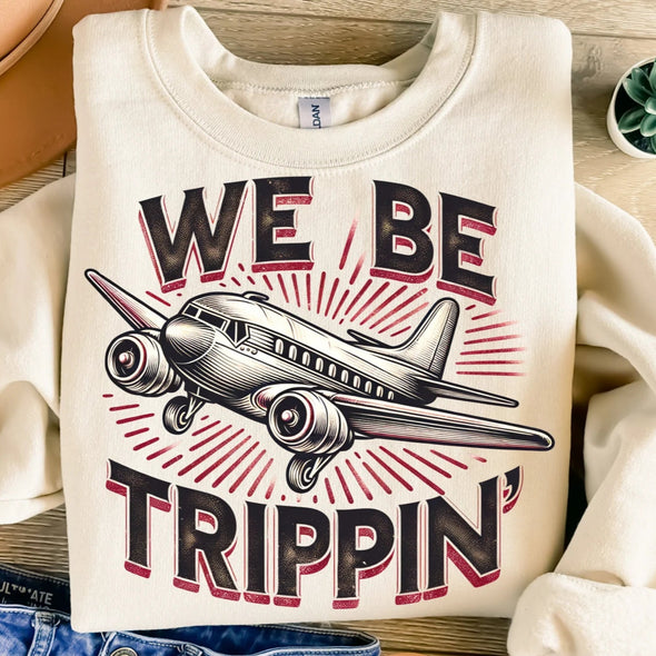 We Be Trippin' - DTF