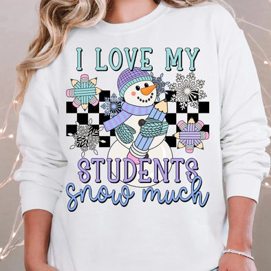 I Love My Students Snow Much - DTF