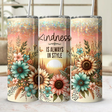 Kindness Is Always In Style - 20 oz Skinny Tumbler Sublimation Transfers