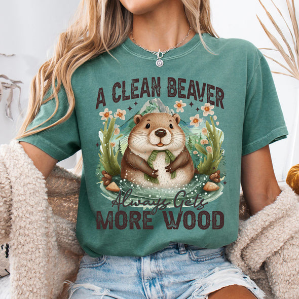 A Clean Beaver Always Gets More Wood  - DTF Transfer