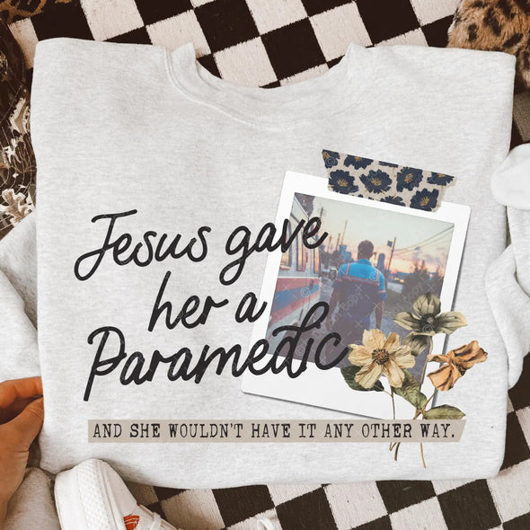 Jesus Gave Her A Paramedic - DTF Transfer