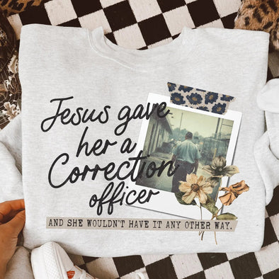 Jesus Gave Her A Correction Officer - DTF Transfer