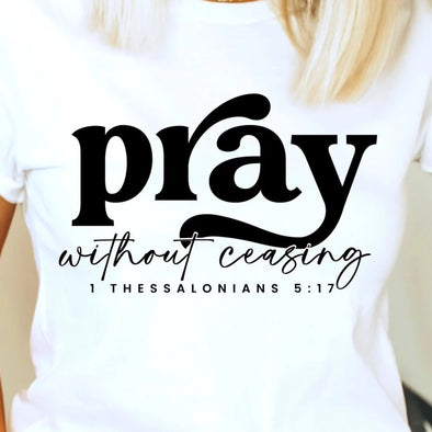 Pray Without Ceasing -  Screen Print Transfer