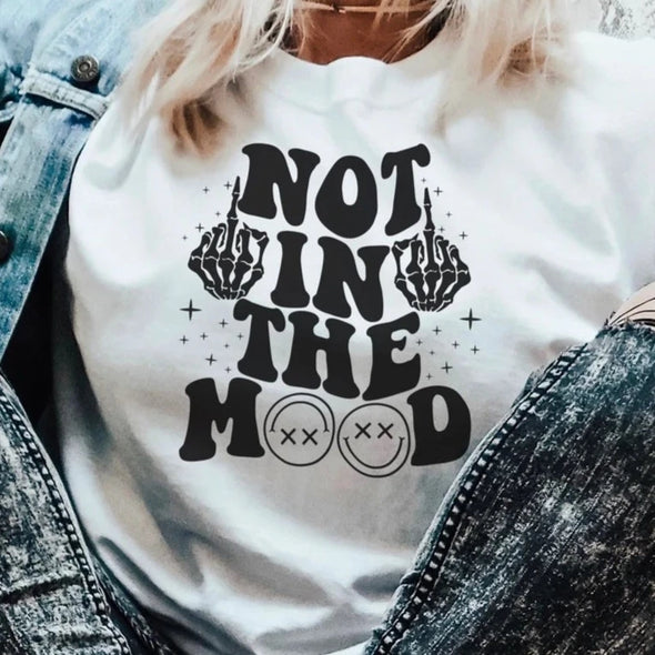 Not In The Mood -  Screen Print Transfer