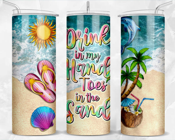 Drink In My Hand Toes In The Sand  - 20 oz Skinny Tumbler Sublimation Transfers