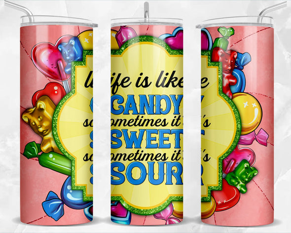 Life Is Like Candy - 20 oz Skinny Tumbler Sublimation Transfers