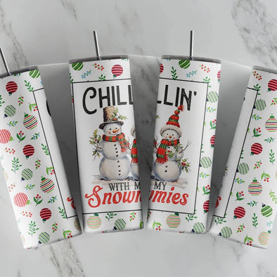 Chillin With My Snowmies   - 20 oz Skinny Tumbler Sublimation Transfers