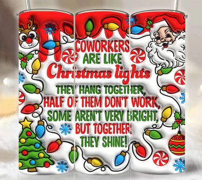 Coworkers Are Like Christmas Lights  Inflated - 20 oz Skinny Tumbler Sublimation Transfers