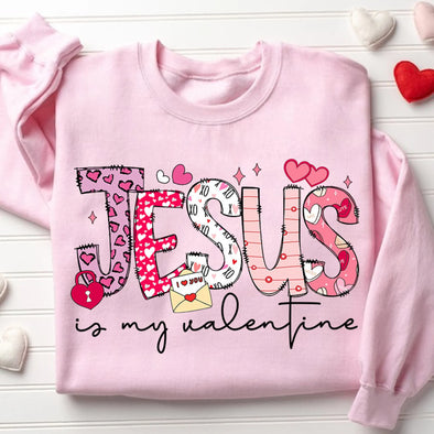Jesus Is My Valentine - DTF