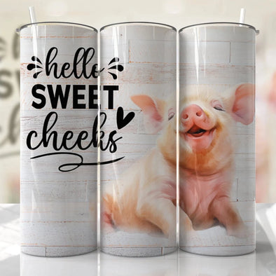 Pig - Hello Sweet Cheeks  - 20 oz Skinny Tumbler Sublimation Transfers