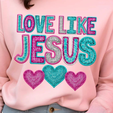 Love Like Jesus  - DTF Transfer