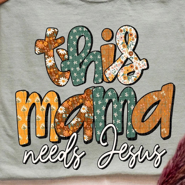 This Mama Mom Needs Jesus  - DTF Transfer