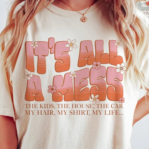 It's All A Mess - DTF Transfer