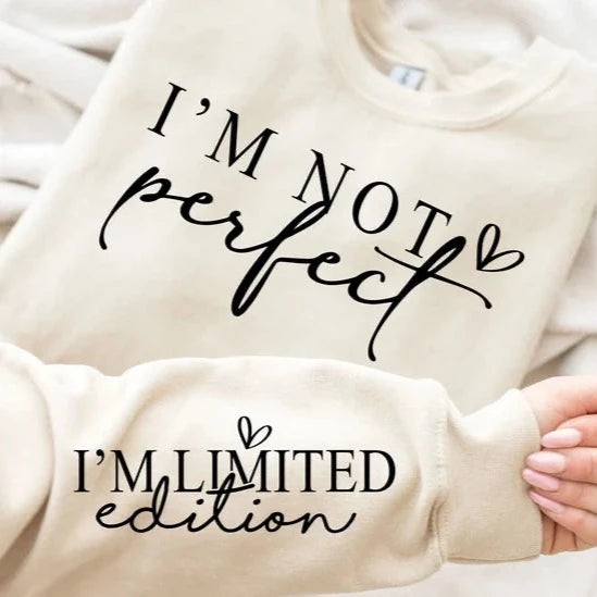 I'm Not Perfect I'm Limited Edition -  DTF