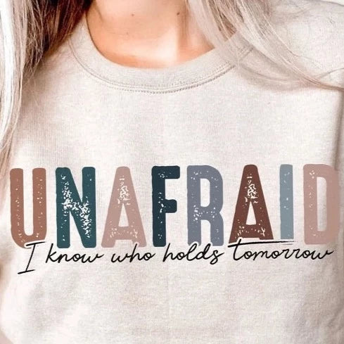 Unafraid I Know Who Holds Tomorrow -  DTF