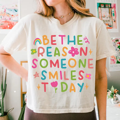 Be The Reason Someone Smiles Today - DTF Transfer