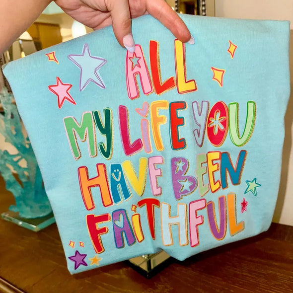 All My Life You Have Been Faithful - DTF Transfer