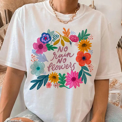 No rain no flowers  - DTF