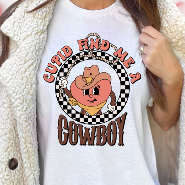 Cupid Find Me A Cowboy - DTF