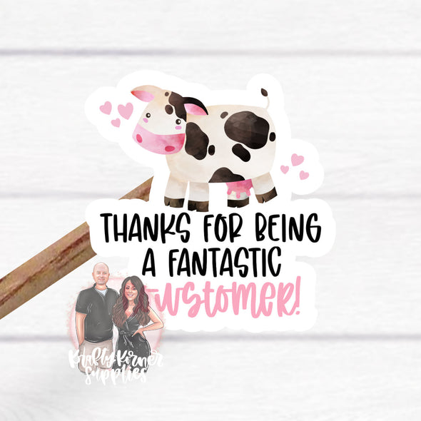 S42 Thank You For Being A Fantastic Customer Cow (25)  - STICKER
