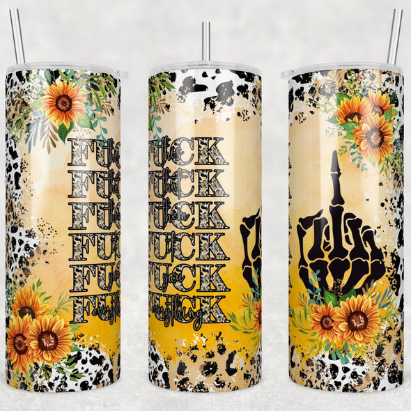 F**K This Sunflower  - 20oz Stainless Steel Skinny Tumbler (COMPLETED ITEM)