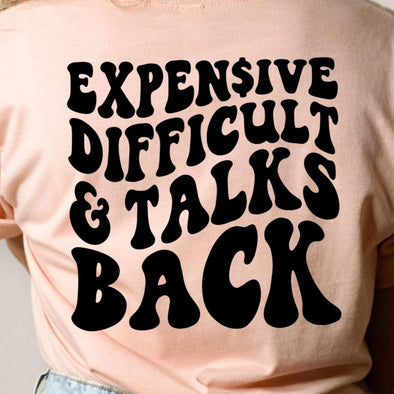 Expensive Difficult & Talks Back -  Screen Print Transfer