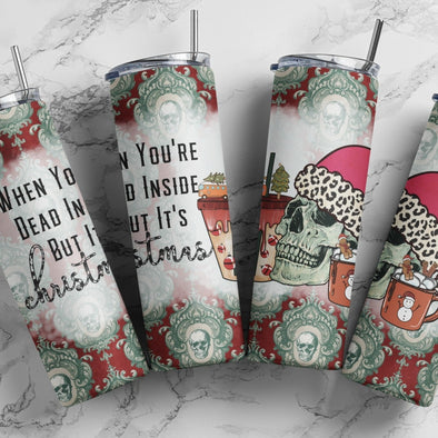 When You're Dead Inside But It's Christmas - 20 oz Skinny Tumbler Sublimation Transfers