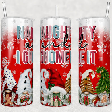 Naughty And I Gnome It - 20 oz Skinny Tumbler Sublimation Transfers