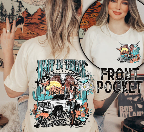 Wait In The Truck - DTF Transfer