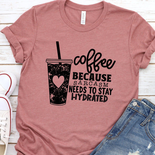 D1 Coffee Because Sarcasm Needs to Stay Hydrated  -  Screen Print Transfer