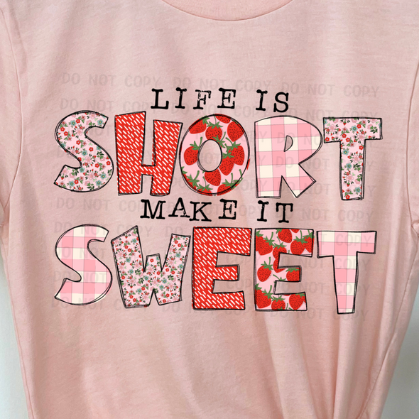 Life Is Short -  DTF