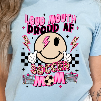 Loud Mouth Soccer Mom -  DTF