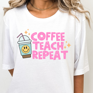 Coffee Teach Repeat - DTF Transfer