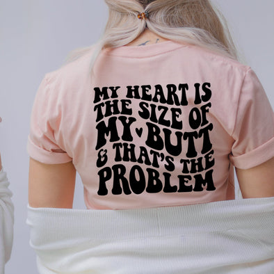 My Heart Is The Size Of My Butt -  Screen Print Transfer - Bella Canvas Peach