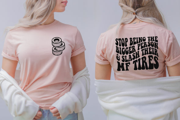 Stop Being The Bigger Person -  Screen Print Transfer