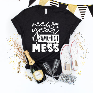 SALE New Year Same Hot Mess -  Screen Print Transfer NOT RESTOCKING!