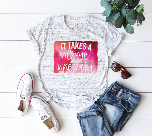 SALE It Takes A Village And A Vineyard - Sublimation Transfer