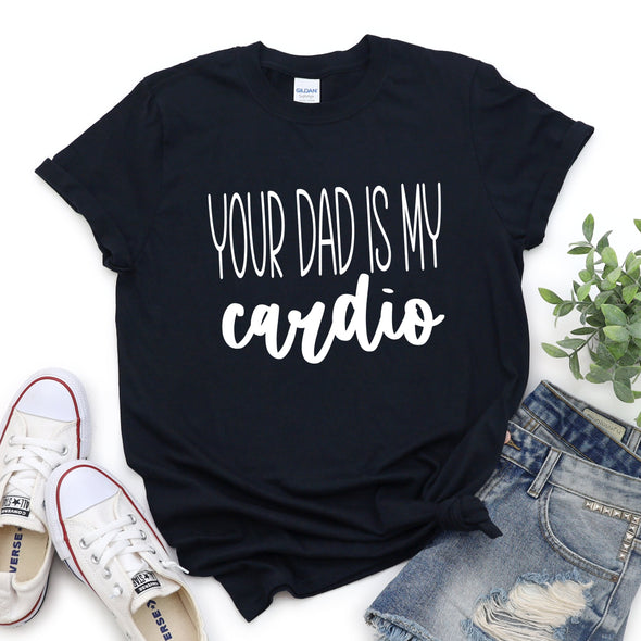 H1 Your Dad Is My Cardio -  Screen Print Transfer