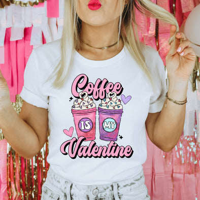 Coffee Is My Valentine -  DTF